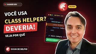 Você Usa Class Helper no Delphi? Deveria! Veja Por Quê!