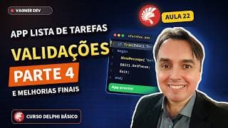 App Lista de Tarefas no Delphi - Validações e Melhorias Finais - Parte 4