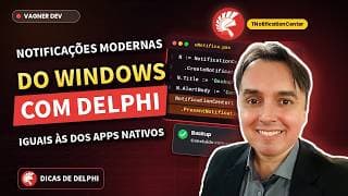 Notificações Modernas do Windows no Delphi (Passo a Passo)