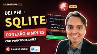Delphi + SQLite: Conexão Simples com Poucos Cliques