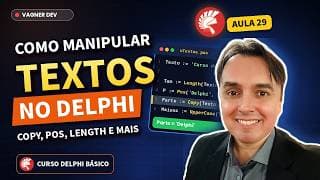 Como Manipular Textos no Delphi - Strings, Copy, Pos, Length e Mais!